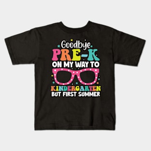 Goodbye Kindergarten Graduation To 1st Grade First Summer Kids T-Shirt